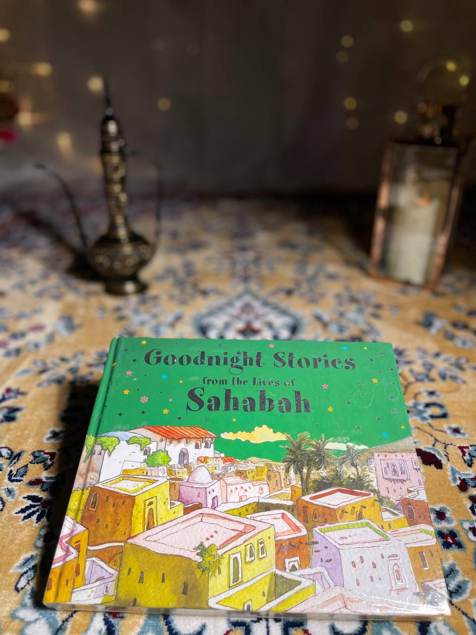 GOODNIGHT STORIES FROM THE LIVES OF THE SAHABAH